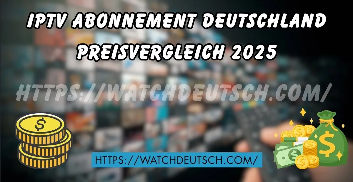 IPTV Abonnement Deutschland Preisvergleich 2025