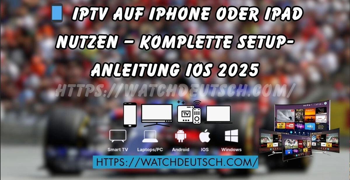 📱 IPTV auf iPhone oder iPad nutzen – Komplette Setup-Anleitung iOS 2025
