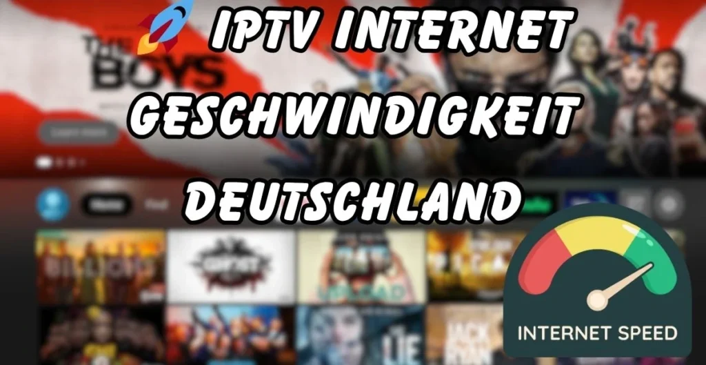 🚀 IPTV Internet Geschwindigkeit Deutschland