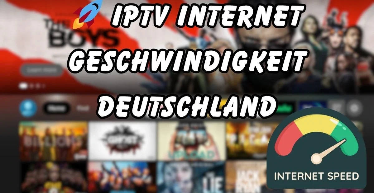 🚀 IPTV Internet Geschwindigkeit Deutschland